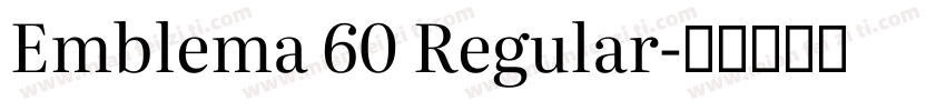 Emblema 60 Regular字体转换
